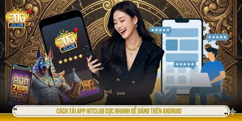 Cách tải app Hitclub cực nhanh dễ dàng trên Android