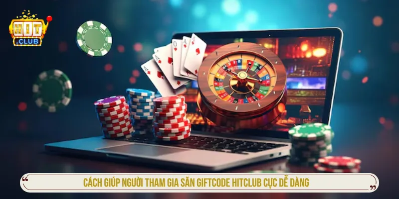 Cập nhật Giftcode Hitclub từ nguồn đáng tin cậy để tránh mã giả